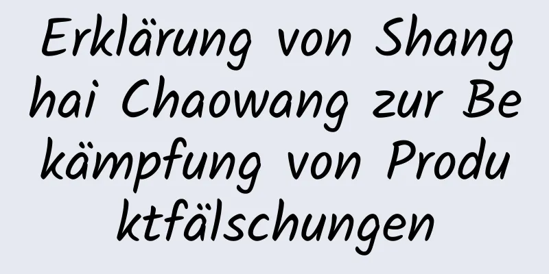 Erklärung von Shanghai Chaowang zur Bekämpfung von Produktfälschungen