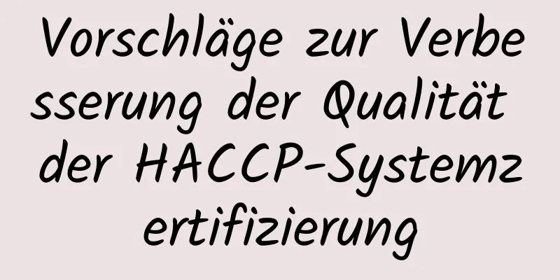 Vorschläge zur Verbesserung der Qualität der HACCP-Systemzertifizierung