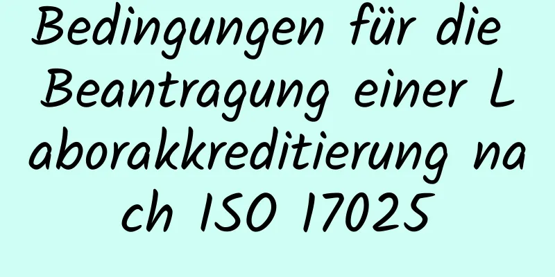 Bedingungen für die Beantragung einer Laborakkreditierung nach ISO 17025