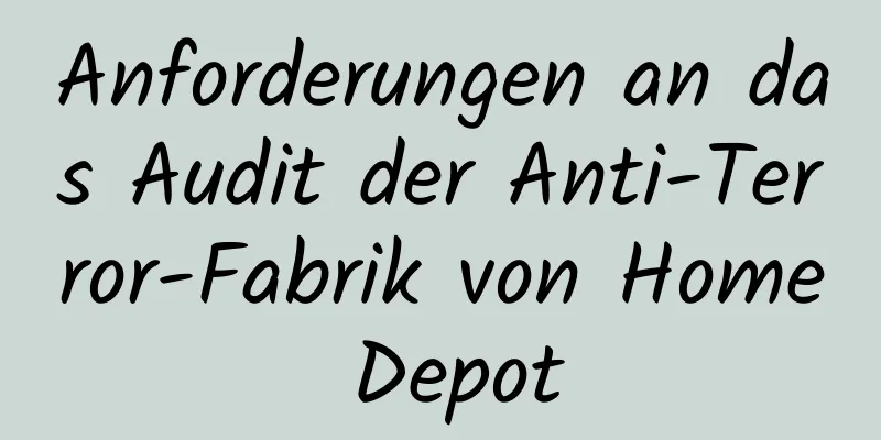 Anforderungen an das Audit der Anti-Terror-Fabrik von Home Depot