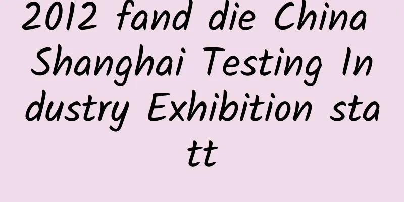 2012 fand die China Shanghai Testing Industry Exhibition statt