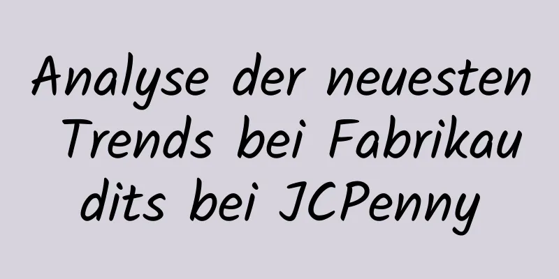 Analyse der neuesten Trends bei Fabrikaudits bei JCPenny