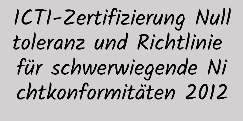 ICTI-Zertifizierung Nulltoleranz und Richtlinie für schwerwiegende Nichtkonformitäten 2012