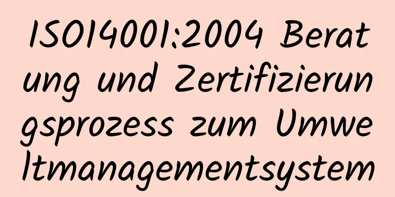 ISO14001:2004 Beratung und Zertifizierungsprozess zum Umweltmanagementsystem