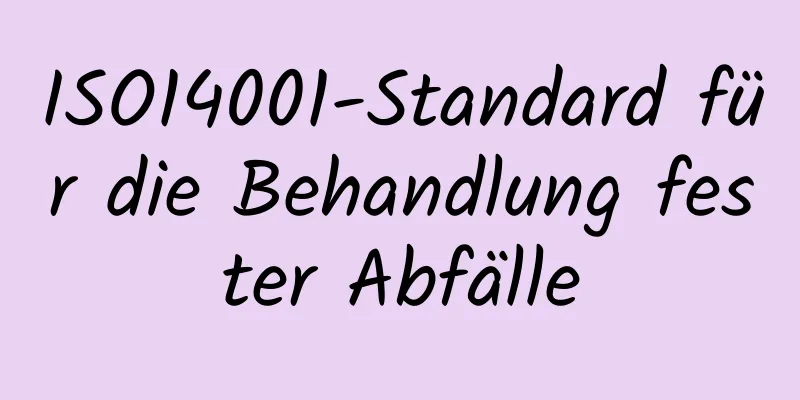 ISO14001-Standard für die Behandlung fester Abfälle