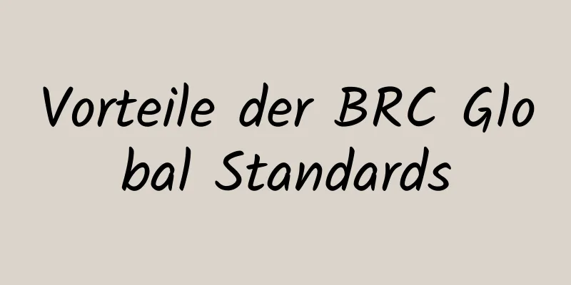 Vorteile der BRC Global Standards