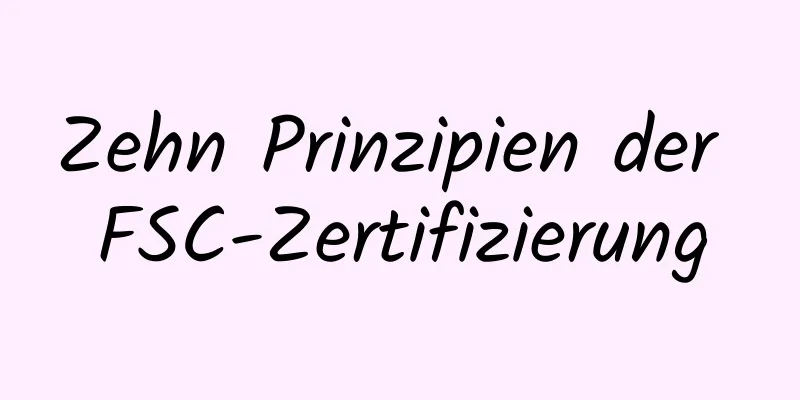 Zehn Prinzipien der FSC-Zertifizierung