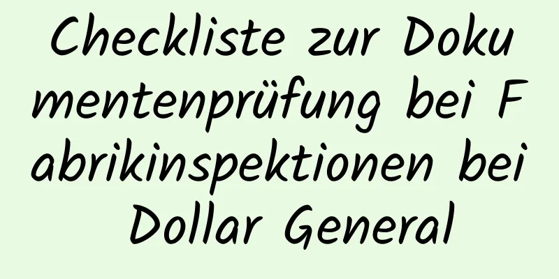 Checkliste zur Dokumentenprüfung bei Fabrikinspektionen bei Dollar General