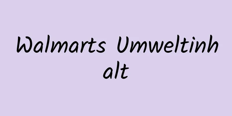 Walmarts Umweltinhalt