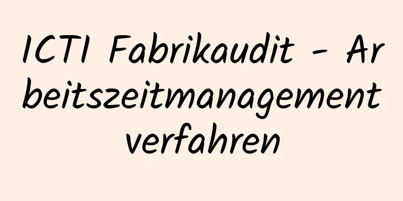 ICTI Fabrikaudit - Arbeitszeitmanagementverfahren