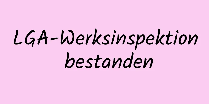 LGA-Werksinspektion bestanden