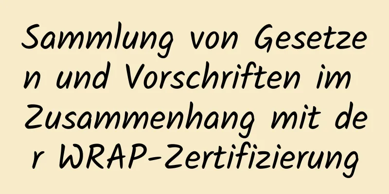 Sammlung von Gesetzen und Vorschriften im Zusammenhang mit der WRAP-Zertifizierung