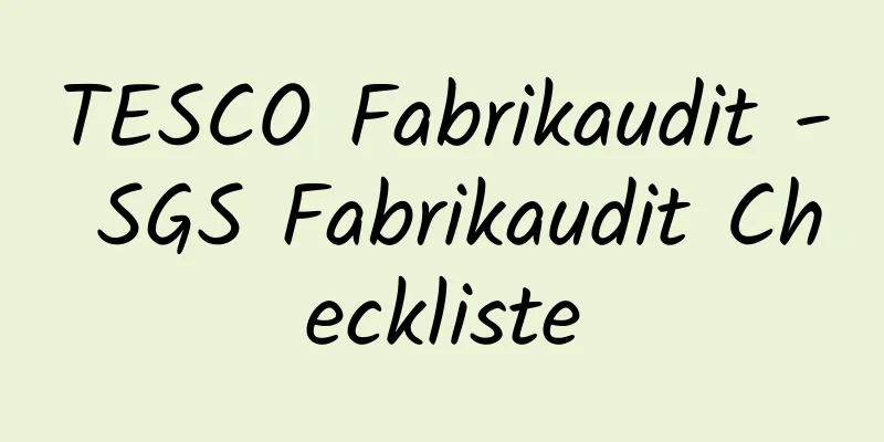 TESCO Fabrikaudit - SGS Fabrikaudit Checkliste