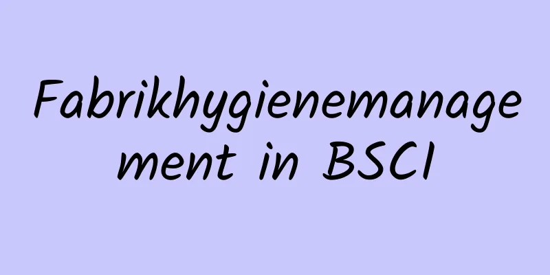 Fabrikhygienemanagement in BSCI