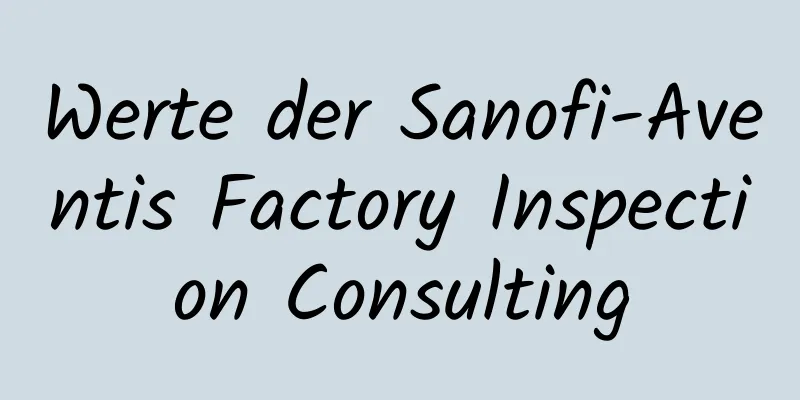 Werte der Sanofi-Aventis Factory Inspection Consulting