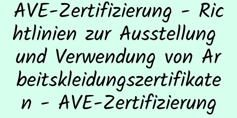 AVE-Zertifizierung - Richtlinien zur Ausstellung und Verwendung von Arbeitskleidungszertifikaten - AVE-Zertifizierung