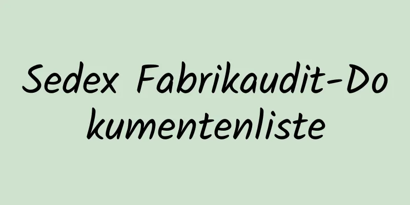 Sedex Fabrikaudit-Dokumentenliste