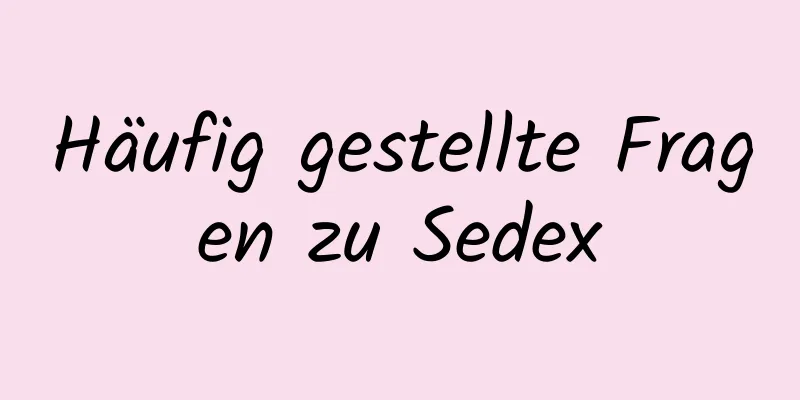 Häufig gestellte Fragen zu Sedex