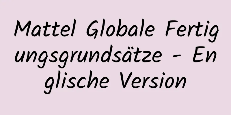 Mattel Globale Fertigungsgrundsätze - Englische Version