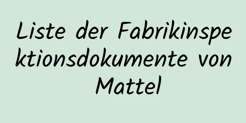 Liste der Fabrikinspektionsdokumente von Mattel