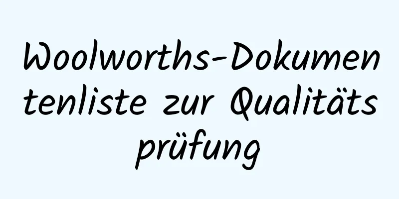 Woolworths-Dokumentenliste zur Qualitätsprüfung