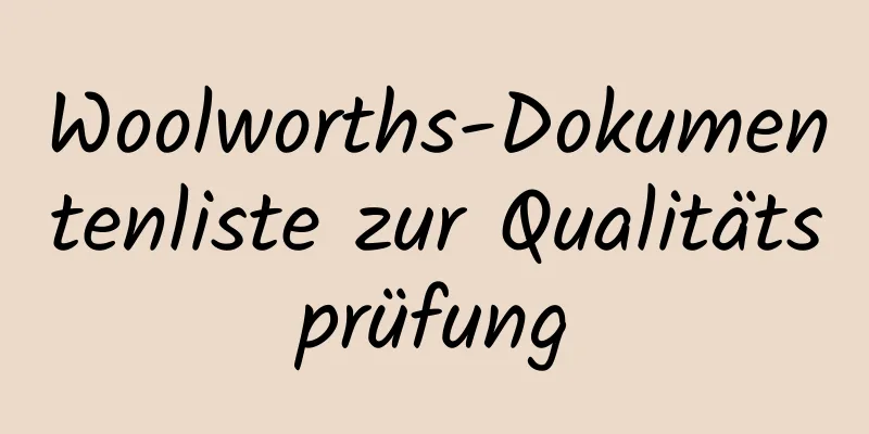 Woolworths-Dokumentenliste zur Qualitätsprüfung