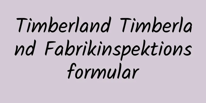 Timberland Timberland Fabrikinspektionsformular