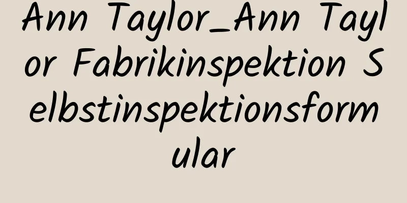 Ann Taylor_Ann Taylor Fabrikinspektion Selbstinspektionsformular