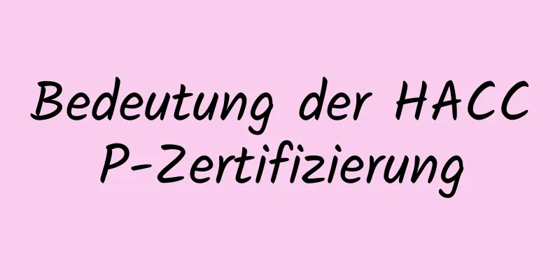 Bedeutung der HACCP-Zertifizierung