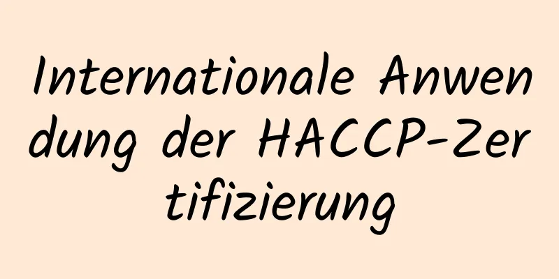 Internationale Anwendung der HACCP-Zertifizierung