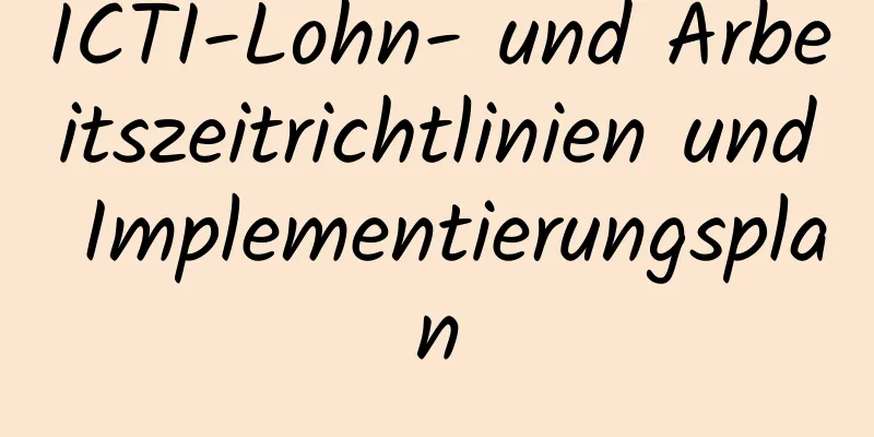 ICTI-Lohn- und Arbeitszeitrichtlinien und Implementierungsplan