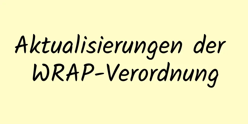 Aktualisierungen der WRAP-Verordnung