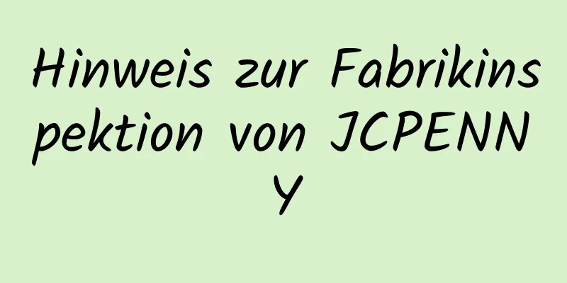 Hinweis zur Fabrikinspektion von JCPENNY