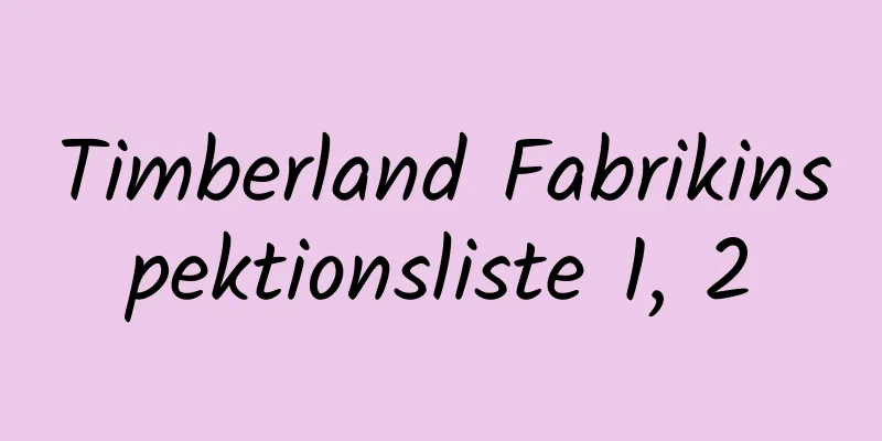 Timberland Fabrikinspektionsliste 1, 2