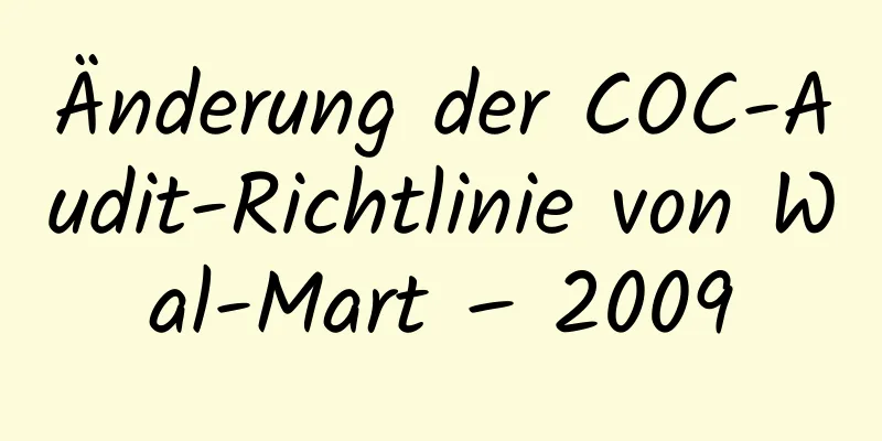 Änderung der COC-Audit-Richtlinie von Wal-Mart – 2009